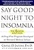 Say Good Night to Insomnia by Gregg D. Jacobs