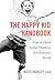 The Happy Kid Handbook: How...
