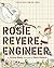 Rosie Revere, Engineer by Andrea Beaty Rosie Revere, Engineer by Andrea Beaty