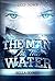 The Man in the Water (Deep Down Book 1)