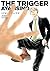 The Trigger トリガー