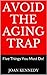 Avoid the Aging Trap: Five ...