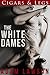 The White Dames (Cigars and...