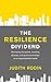The Resilience Dividend: Managing disruption, avoiding disaster, and growing stronger in an unpredictable world