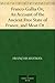 Franco-Gallia Or, An Account of the Ancient Free State of France, and Most Other Parts of Europe, Before the Loss of Their Liberties