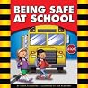 Being Safe at School (Be Safe) Being Safe at School (Be Safe)