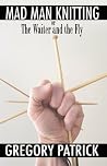 Mad Man Knitting ...