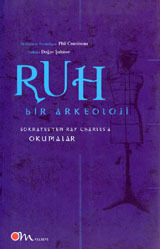 Ruh Bir Arkeoloji - Sokrates'ten Ray Charles'a Okumalar