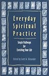 Everyday Spiritual Practice by Scott W. Alexander