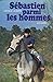 Sébastien parmi les hommes