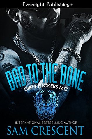 Bad to the Bone (Dirty Fuckers MC, #1)