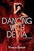 Dancing with Devia