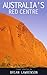 Australia's Red Centre (Aus...