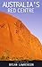 Australia's Red Centre by Brian Lawrenson