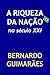 A Riqueza da Nação no Século XXI by Bernardo  Guimarães