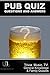 Pub Quiz Questions and Answ...