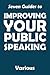 Seven Guides to Improving Your Public Speaking (Halcyon Classics)
