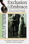 Exclusion & Embrace: A Theological Exploration of Identity, Otherness, and Reconciliation Book cover for Exclusion & Embrace: A Theological Exploration of Identity, Otherness, and Reconciliation