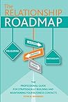 Book cover for The Relationship Roadmap: The Professional Guide for Strategically Building & Maintaining your Business Contacts (The ConnXN Factor Book 1)