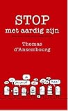 Stop met aardig z...