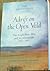 Adrift on the Open Veld: The Anglo-Boer War and Its Aftermath 1899-1943; The Deneys Reitz Trilogy / Deneys Reitz