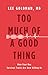 Too Much of a Good Thing: How Four Key Survival Traits Are Now Killing Us