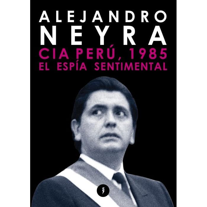 Cia Perú, 1985. El espía sentimental by Alejandro Neyra