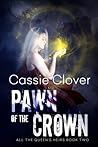 Pawn of the Crown by Cassie Clover