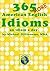 365 More American English Idioms by Michael DiGiacomo