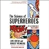 The Science of Superheroes
