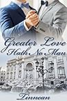 Greater Love Hath...