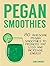 Pegan Diet Smoothies by Sam Conway