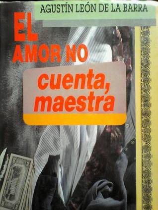 El amor no cuenta, maestra (Hardcover)