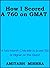 I Scored a 760 on the GMAT ...
