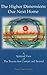 The Higher Dimensions Our Next Home: A Spiritual View of the Twenty-first Century And Beyond