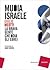 Muoia Israele. La brava gente che odia gli ebrei by Giulio Meotti