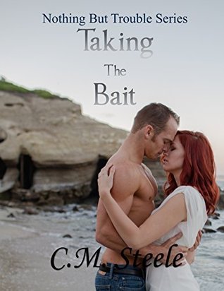Taking The Bait (Nothing But Trouble, #1)