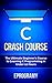 C: Crash Course - The Ultimate Beginner’s Course to Learning C Programming in Under 12 Hours