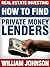 Real Estate Investing How to Find Private Money Lenders by William   Johnson Real Estate Investing How to Find Private Money Lenders by William   Johnson