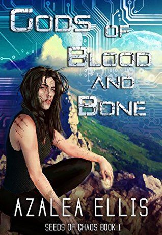 Gods of Blood and Bone (Seeds of Chaos, #1)