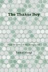 The Thakur Boy The Thakur Boy