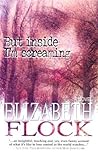 But Inside I'm Screaming by Elizabeth Flock