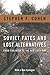 Soviet Fates and Lost Alternatives by Stephen F. Cohen