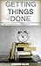 Getting Things Done: The Pr...