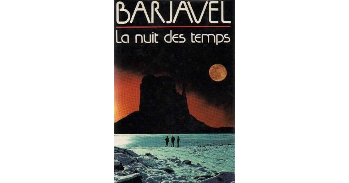 La Nuit des temps by René Barjavel La Nuit des temps by René Barjavel