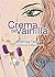CREMA DE VAINILLA by Artemisa Téllez