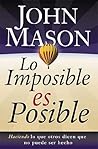 Lo imposible es posible: Haciendo lo que otros dicen que no puede ser hecho (Nelson Pocket: Motivacion) (Spanish Edition) Book cover for Lo imposible es posible: Haciendo lo que otros dicen que no puede ser hecho (Nelson Pocket: Motivacion) (Spanish Edition)