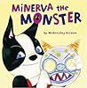 Minerva the Monster by Wednesday Kirwan Minerva the Monster by Wednesday Kirwan