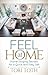 Feel At Home: Home Staging Secrets for a Quick and Easy Sell