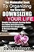 The Minimalist Book To Organizing Your House And Downsizing Your Life: Simplify Your Lifestyle Creating Clutter Free Habits And A Stress Free Environment ... A Simple Living To Become A Happier Person